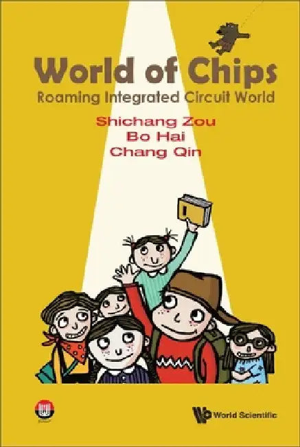 World of Chips: Roaming Integrated Circuit World by Shichang Zou