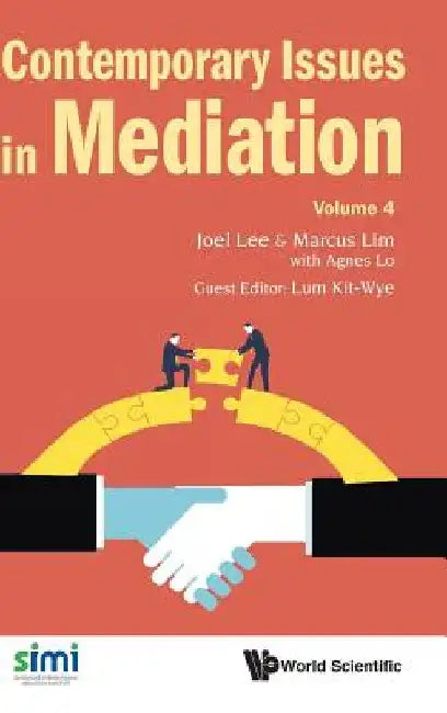 Contemporary Issues in Mediation - Volume 4 by Joel Lee