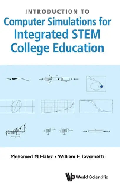 Introduction to Computer Simulations for Integrated Stem College Education by Mohamed M. Hafez
