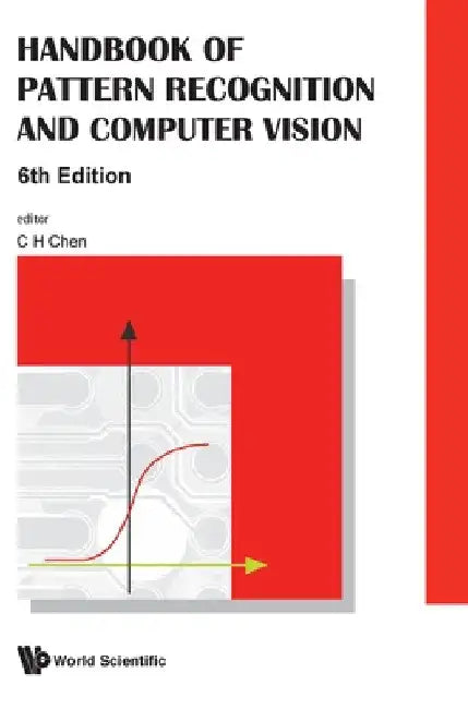 Handbook of Pattern Recognition and Computer Vision (6th Edition) by Chi Hau Chen