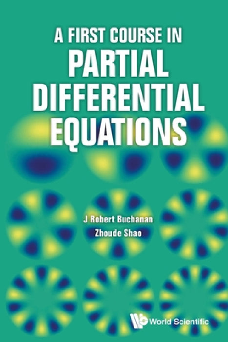 A First Course in Partial Differential Equations by J. Robert Buchanan, Zhoude Shao