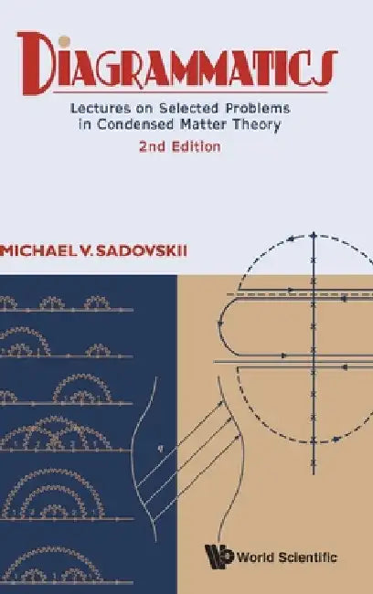 Diagrammatics: Lectures on Selected Problems in Condensed Matter Theory (2nd Edition) by Sadovskii, Michael V.