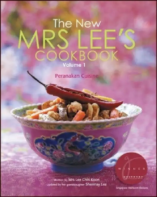 New Mrs Lee's Cookbook, the - Volume 1: Peranakan Cuisine by Shermay Lee