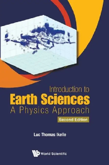 Introduction to Earth Sciences: A Physics Approach (Second Edition) by Luc Thomas Ikelle