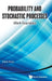 Probability and Stochastic Processes: Work Examples by Odile Pons