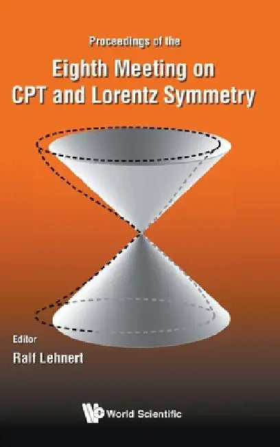 CPT and Lorentz Symmetry - Proceedings of the Eighth Meeting by Ralf Lehnert