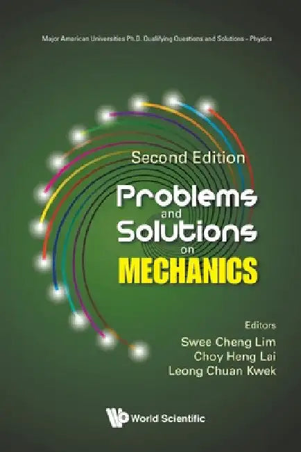 Problems and Solutions on Mechanics (Second Edition) by Swee Cheng Lim