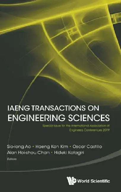 Iaeng Transactions on Engineering Sciences: Special Issue for the International Association of Engineers Conferences 2019 by Sio-Iong Ao