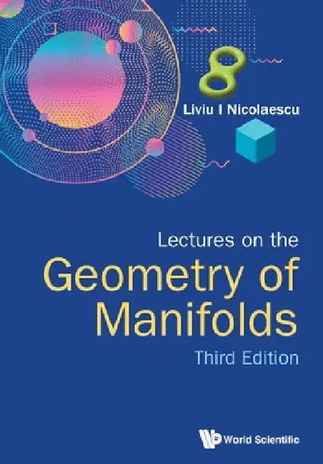Lectures on the Geometry of Manifolds (Third Edition) by Liviu I. Nicolaescu