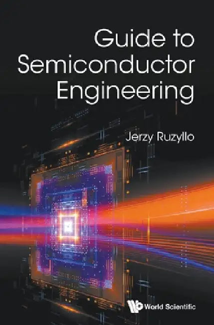 Guide to Semiconductor Engineering by Jerzy Ruzyllo