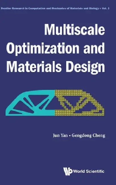 Multiscale Optimization and Materials Design by Jun Yan