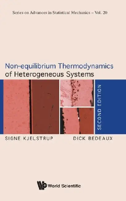 Non-Equilibrium Thermodynamics of Heterogeneous Systems (Second Edition) by Signe Kjelstrup