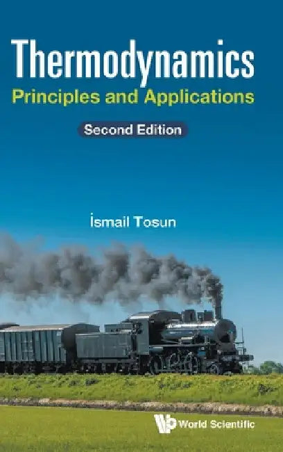 Thermodynamics: Principles and Applications (Second Edition) by Ismail Tosun