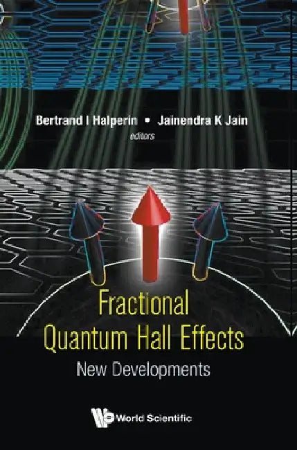 Fractional Quantum Hall Effects: New Developments by Bertrand I. Halperin