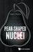 Pear-Shaped Nuclei by Suresh C. Pancholi