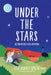 Under the Stars: Astrophysics for Everyone by Lisa Harvey-Smith