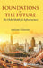 Foundations of the Future: The Global Battle for Infrastructure by Anthony H. Rowley