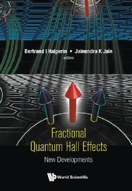New Developments in Fractional Quantum Hall Effects by Bertrand I. Halperin