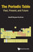 Periodic Table, The: Past, Present, and Future by Geoff Rayner-Canham