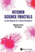 Kitchen Science Fractals: A Lab Manual for Fractal Geometry by Frame, Michael