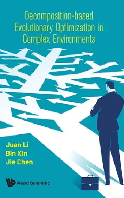 Decomposition-Based Evolutionary Optimization in Complex Environments by Juan Li