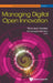 Managing Digital Open Innovation by Pierre-Jean Barlatier