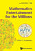 Mathematics Entertainment for the Millions by Posamentier, Alfred S.