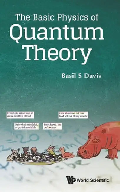 The Basic Physics of Quantum Theory by Basil S. Davis