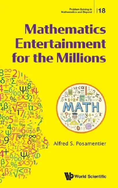 Mathematics Entertainment for the Millions by Alfred S. Posamentier
