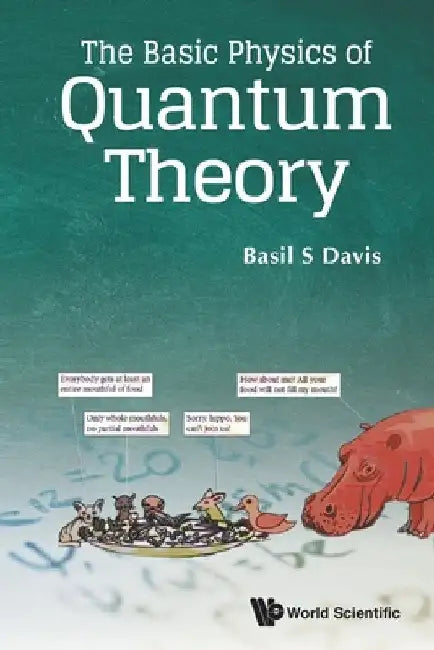 The Basic Physics of Quantum Theory by Davis, Basil S.