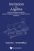 Invitation to Algebra: A Resource Compendium for Teachers, Advanced Undergraduate Students and Graduate Students in Mathematics by Vlastimil Dlab