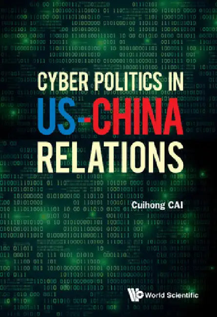 Cyber Politics in Us-China Relations by Cuihong Cai