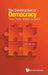 Construction of Democracy, The: China's Theory, Strategy and Agenda by Lin, Shangli