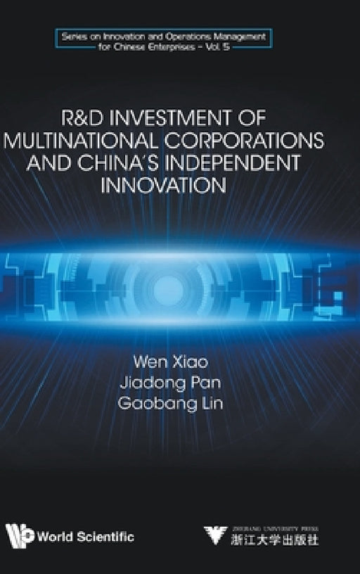 R&d Investment of Multinational Corporations and China's Independent Innovation by Wen Xiao, Jiadong Pan, Gaobang Lin