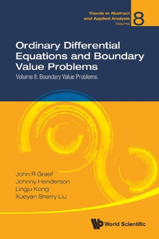 Ordinary Differential Equations and Boundary Value Problems - Volume II: Boundary Value Problems by John R. Graef, Johnny L. Henderson, Lingju Kong