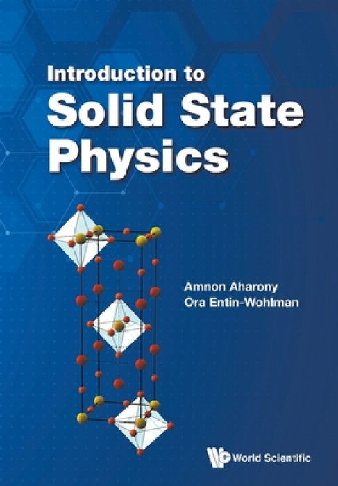 Introduction to Solid State Physics by Amnon Aharony, Ora Entin-Wohlman