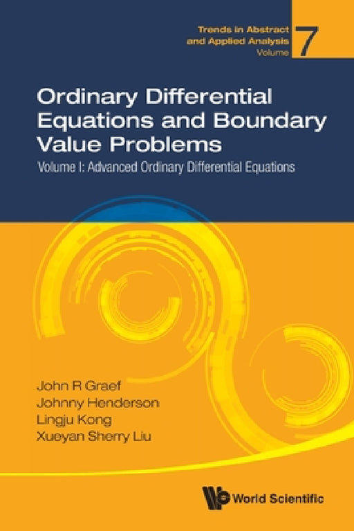 Ordinary Differential Equations and Boundary Value Problems - Volume I: Advanced Ordinary Differential Equations by John R. Graef, Johnny L. Henderson, Lingju Kong