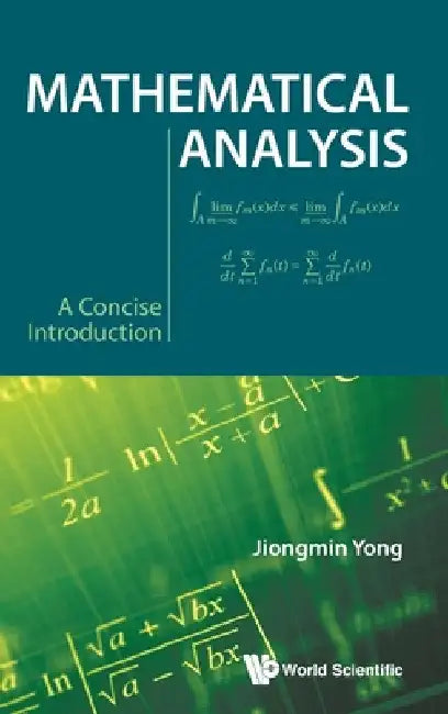 Mathematical Analysis: A Concise Introduction by Jiongmin Yong