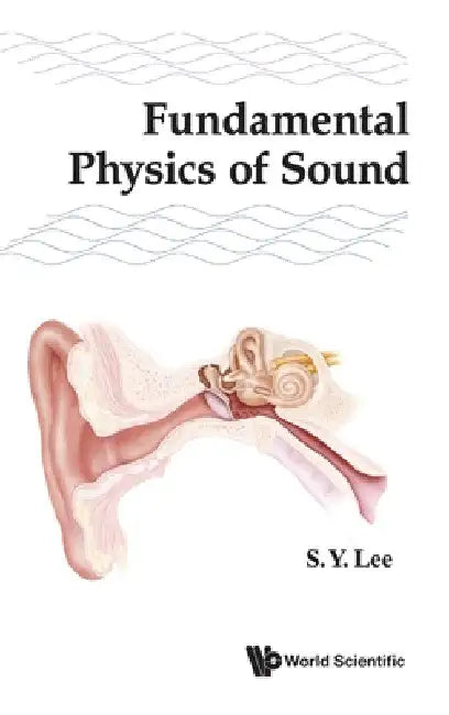 Fundamental Physics of Sound by Shyh-Yuan Lee