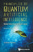 Principles of Quantum Artificial Intelligence: Quantum Problem Solving and Machine Learning (Second Edition) by Andreas Miroslaus Wichert