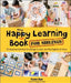 Happy Learning Book for Siblings, The: 50 Awesome Activities for Siblings to Learn and Play Together at Home by Sor, Fynn Fang Ting