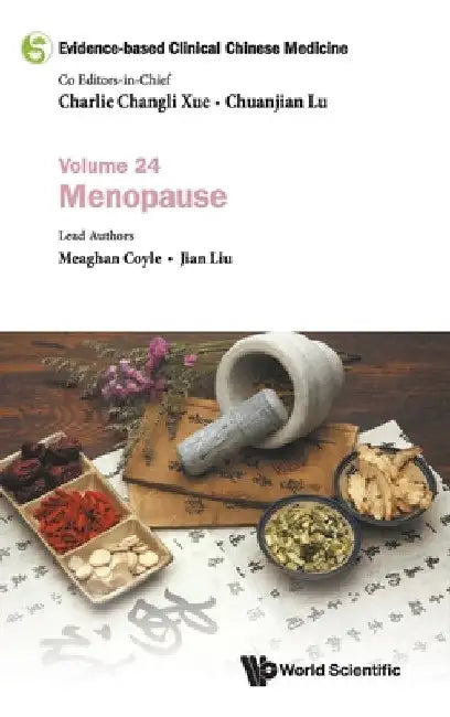 Evidence-Based Clinical Chinese Medicine - Volume 24: Menopause by Charlie Changli Xue