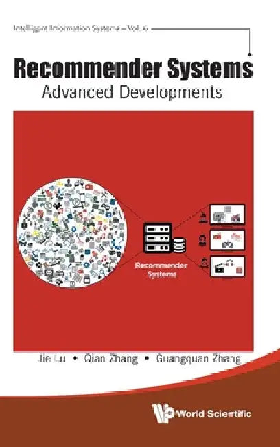 Recommender Systems: Advanced Developments by Jie Lu