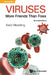 Viruses: More Friends Than Foes (Revised Edition) by Moelling, Karin