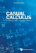 Casual Calculus: A Friendly Student Companion - Volume 1 by Luther, Kenneth