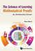 Science of Learning Mathematical Proofs, The: An Introductory Course by Elana Reiser