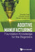 Additive Manufacturing: Foundation Knowledge for the Beginners by Sunpreet Singh