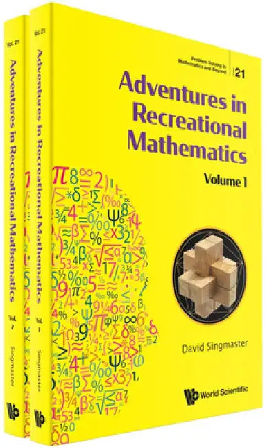 Adventures in Recreational Mathematics (in 2 Volumes) by David Singmaster