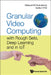 Granular Video Computing: With Rough Sets, Deep Learning and in Iot by Chakraborty, Debarati Bhunia