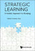 Strategic Learning: A Holistic Approach to Studying by Robert K. Kamei
